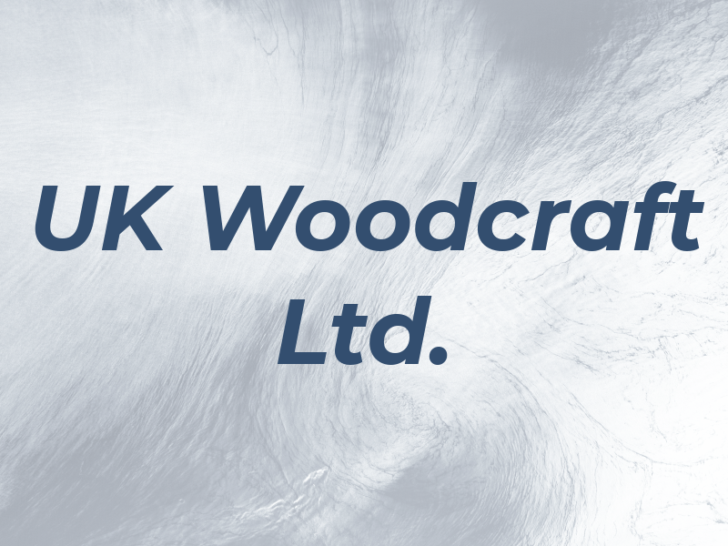 UK Woodcraft Ltd.
