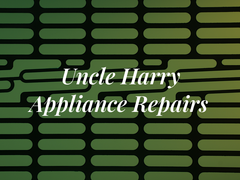 Uncle Harry Appliance Repairs