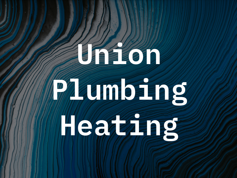 Union Plumbing and Heating