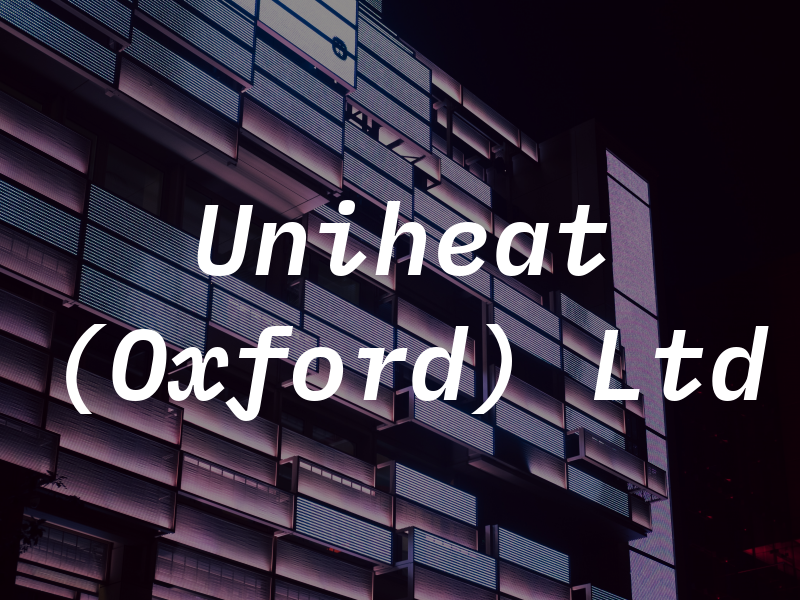 Uniheat (Oxford) Ltd