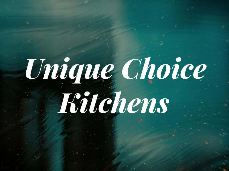 Unique Choice Kitchens Ltd