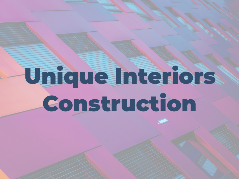 Unique Interiors & Construction