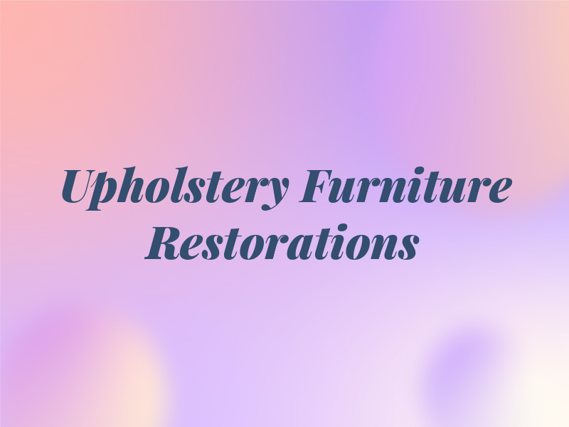 Upholstery & Furniture Restorations