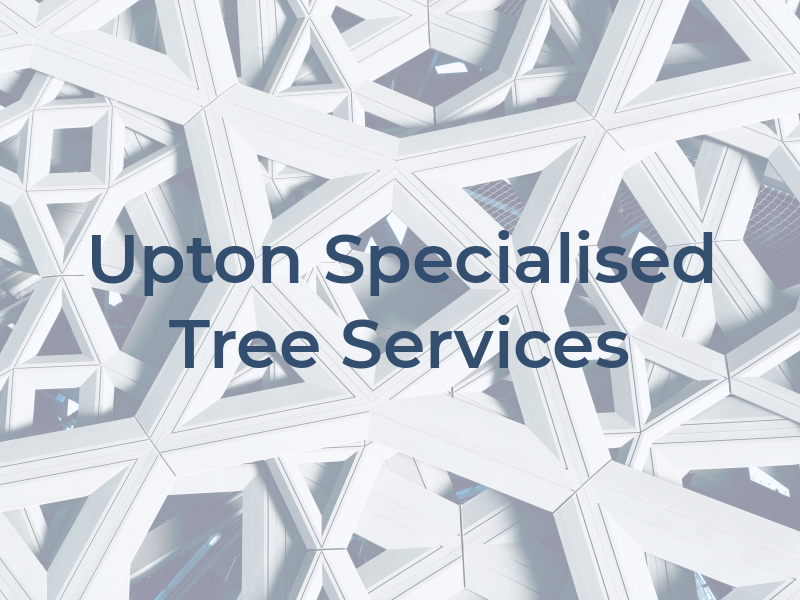 Upton Specialised Tree Services Ltd