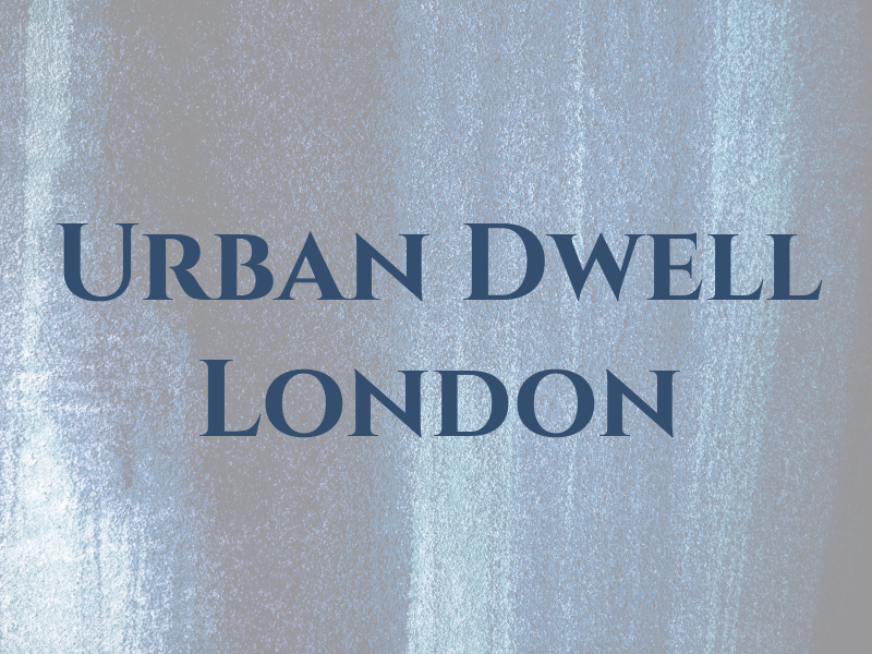 Urban Dwell London