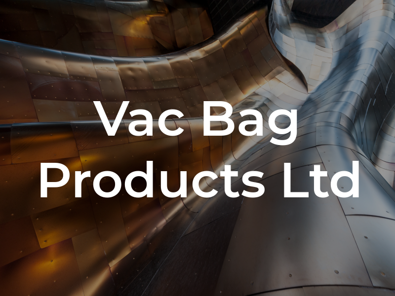 Vac Bag Products Ltd