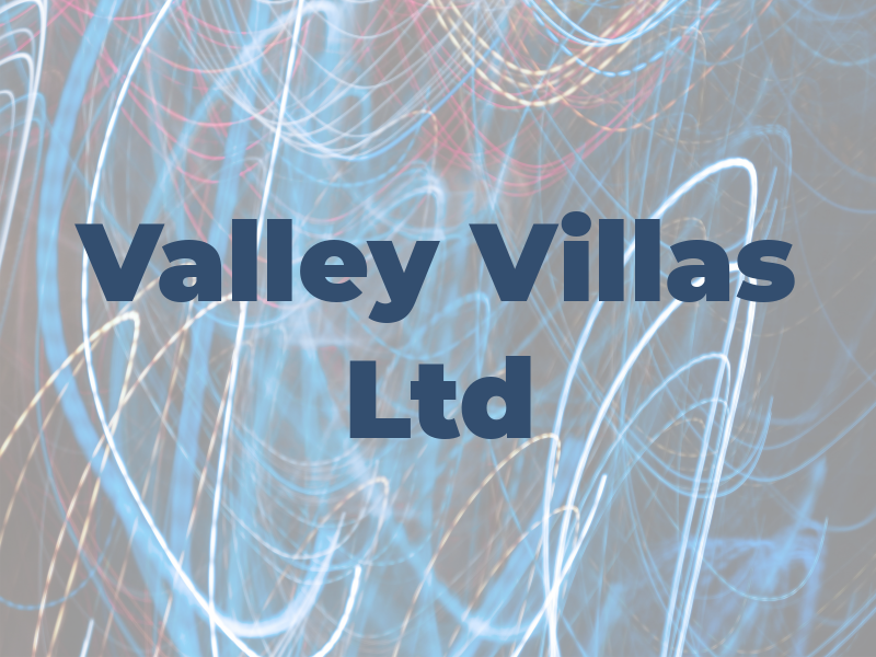 Valley Villas Ltd