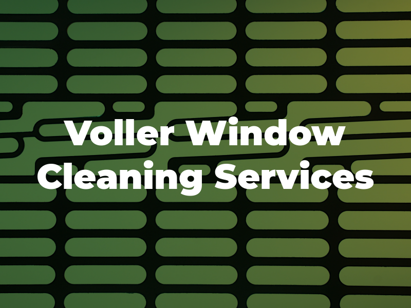 Voller Window Cleaning Services