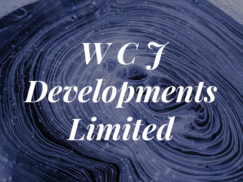 W C J Developments Limited