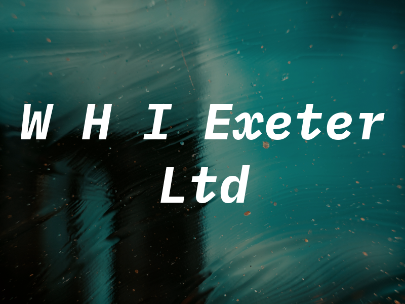 W H I Exeter Ltd