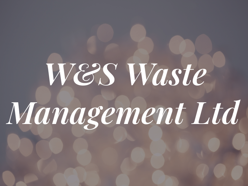W&S Waste Management Ltd