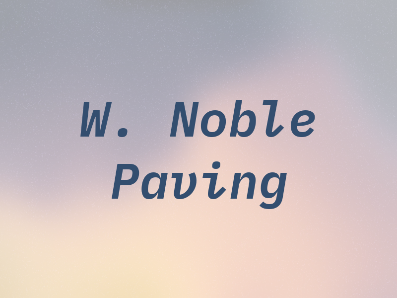 W. Noble Paving