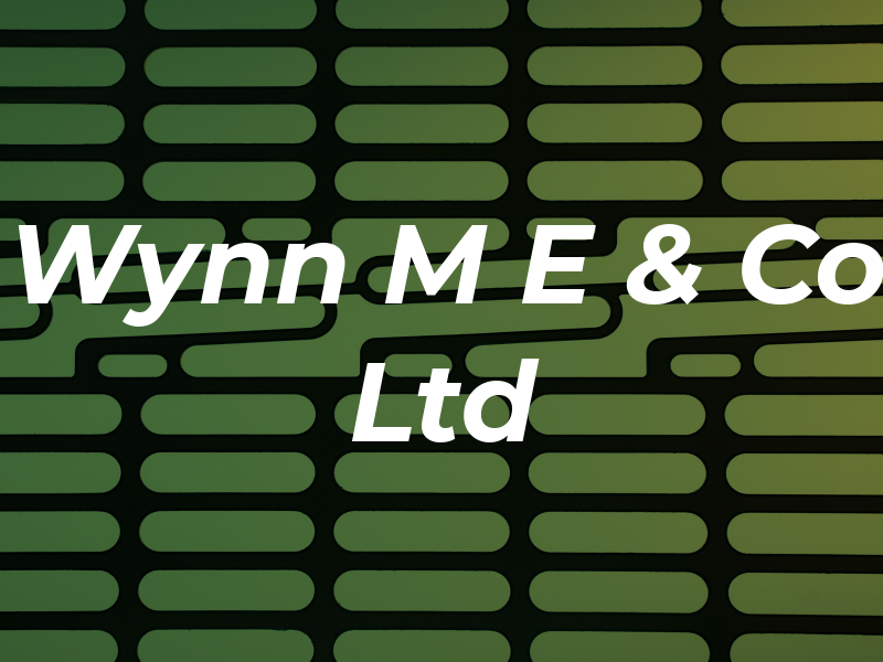 Wynn M E & Co Ltd