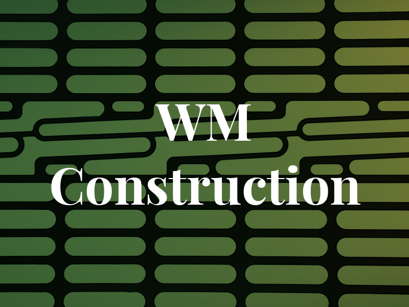 WM Construction