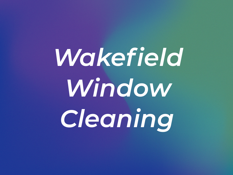 Wakefield Window Cleaning