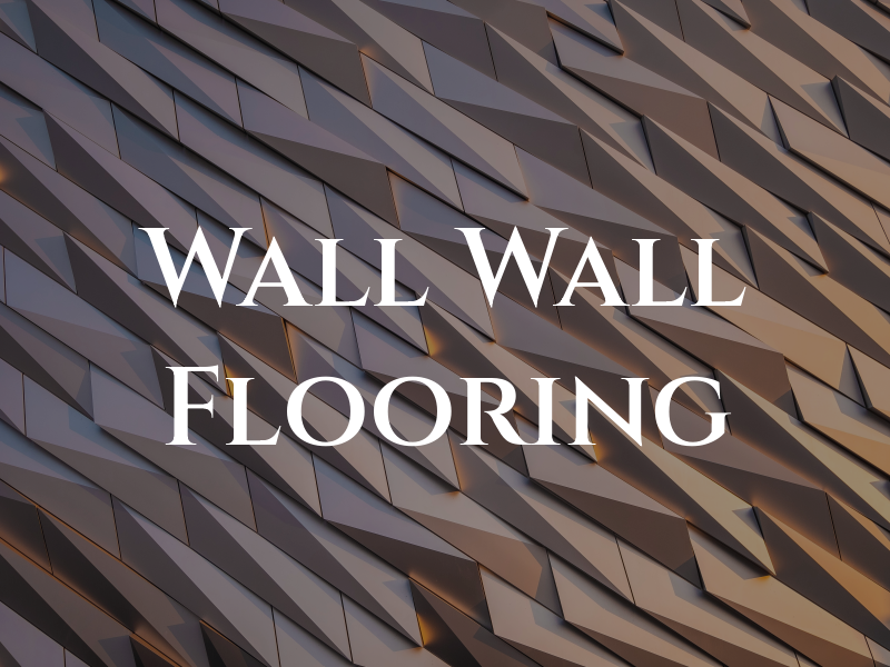 Wall to Wall Flooring