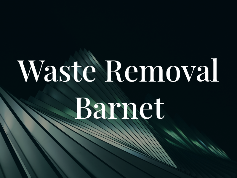 Waste Removal Barnet