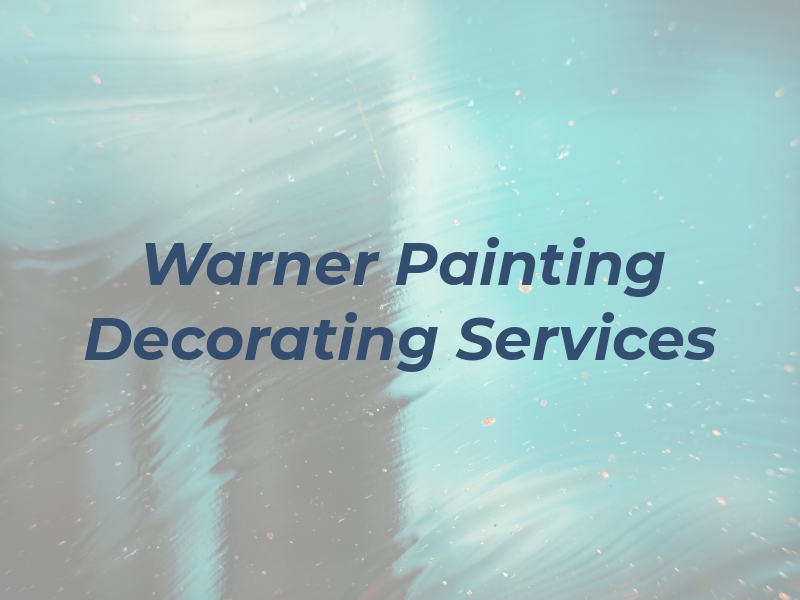 Warner Painting and Decorating Services