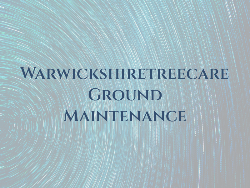 Warwickshiretreecare & Ground Maintenance