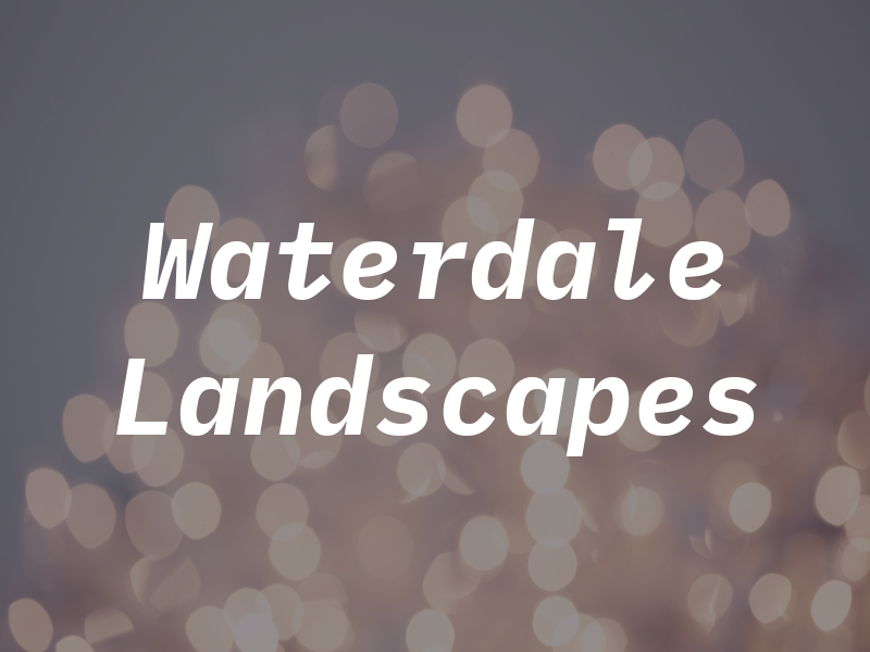 Waterdale Landscapes