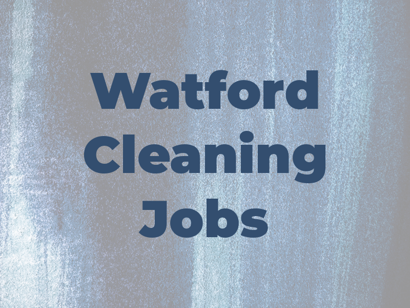 Watford Cleaning Jobs