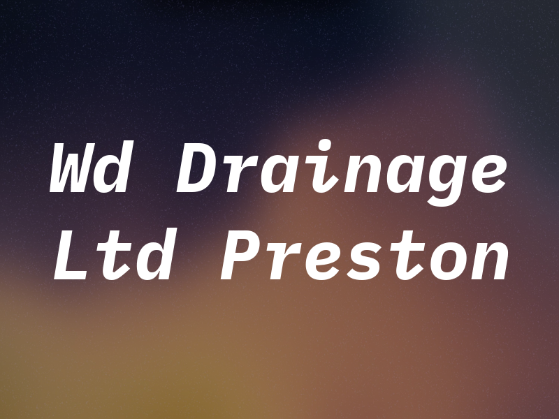 Wd Drainage Ltd Preston
