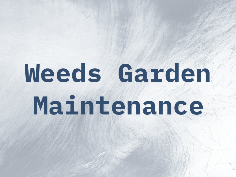 Weeds Garden Maintenance