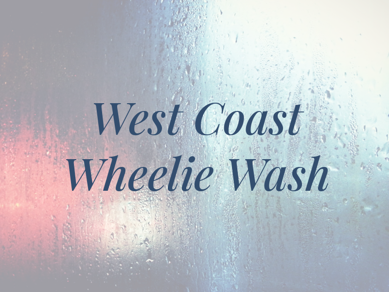 West Coast Wheelie Wash