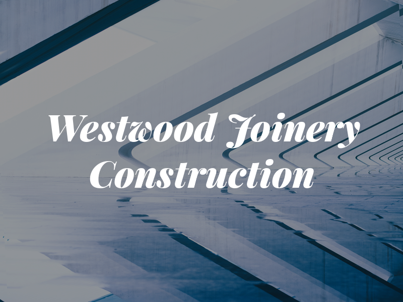Westwood Joinery & Construction
