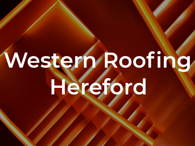 Western Roofing Hereford