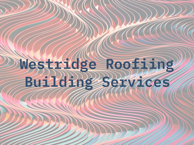 Westridge Roofiing & Building Services Ltd