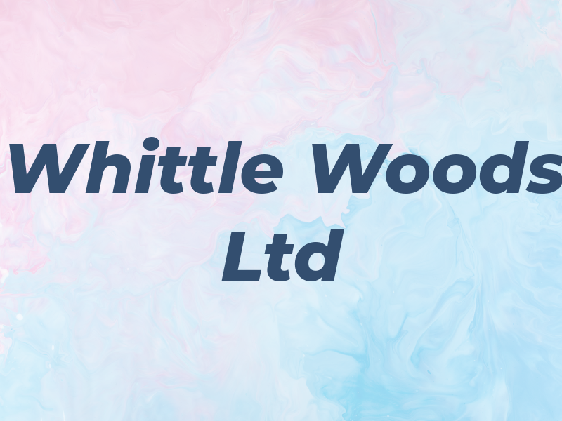 Whittle Woods Ltd