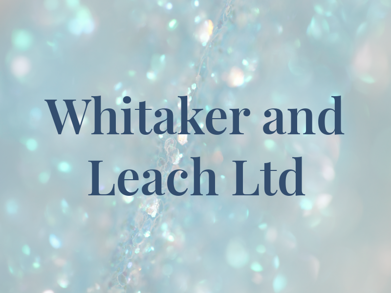 Whitaker and Leach Ltd