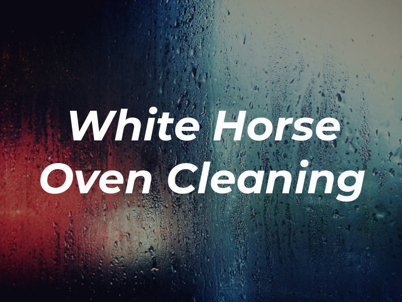 White Horse Oven Cleaning