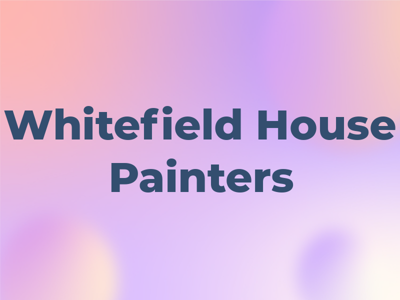 Whitefield House Painters