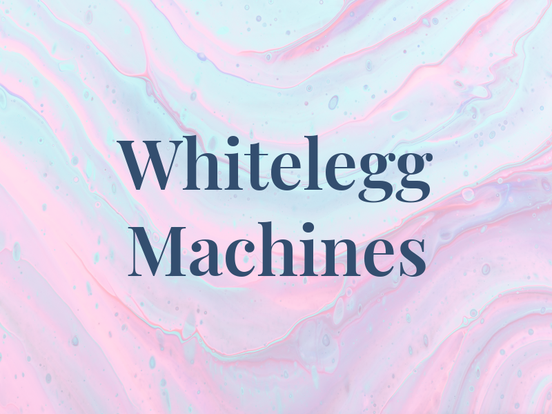 Whitelegg Machines