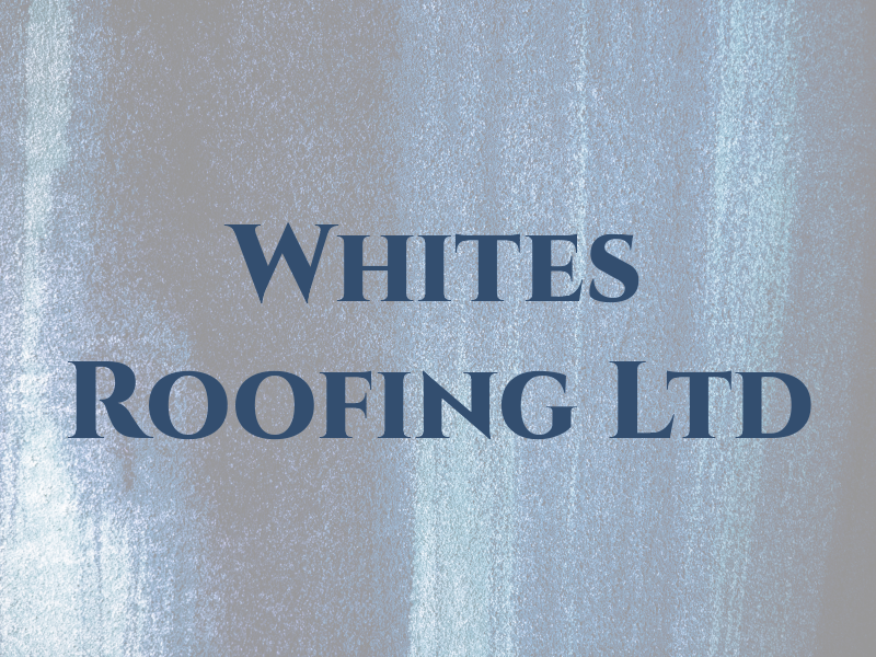 Whites Roofing Ltd