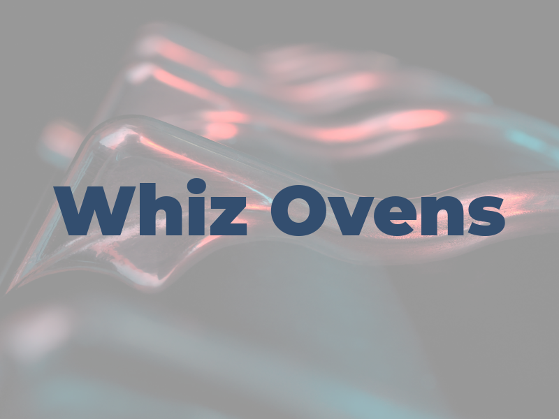 Whiz Ovens