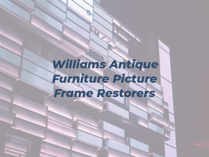 Williams Antique Furniture and Picture Frame Restorers