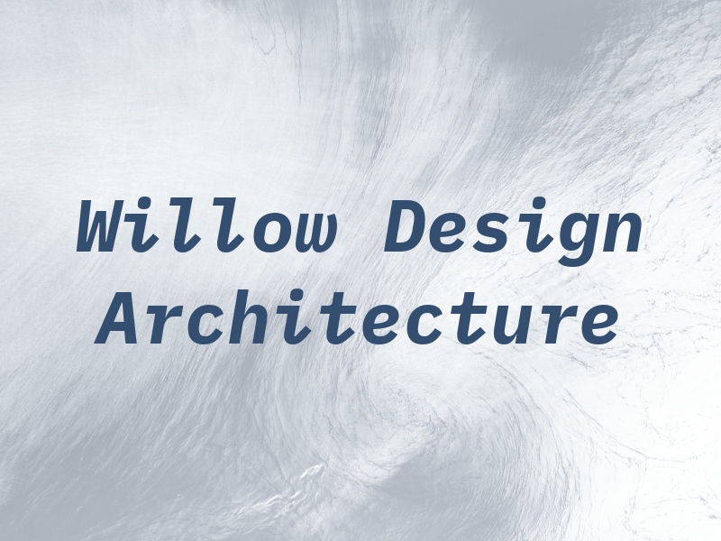 Willow Design & Architecture