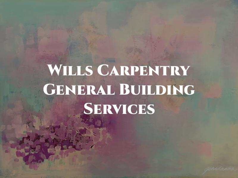 Wills Carpentry & General Building Services