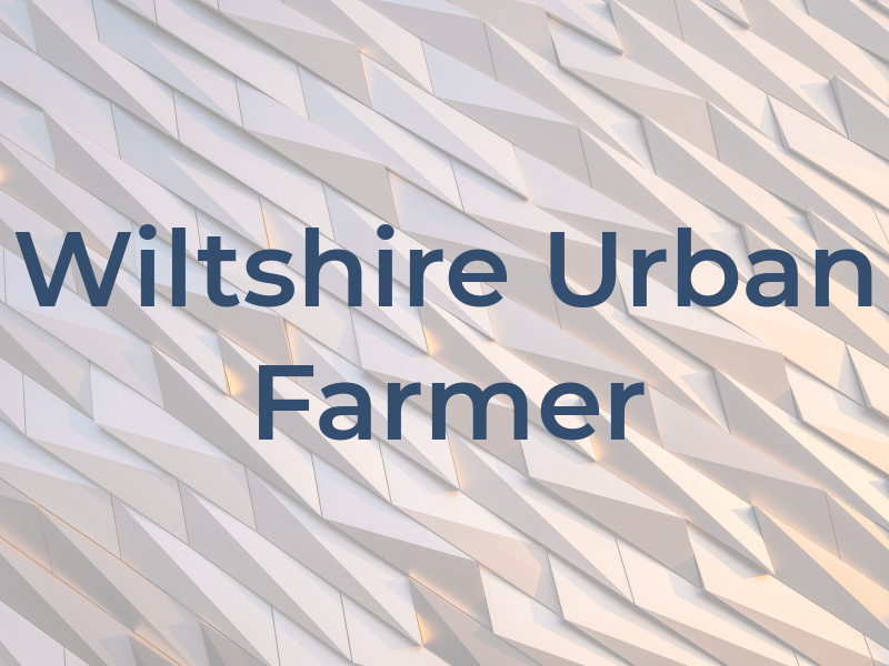 Wiltshire Urban Farmer