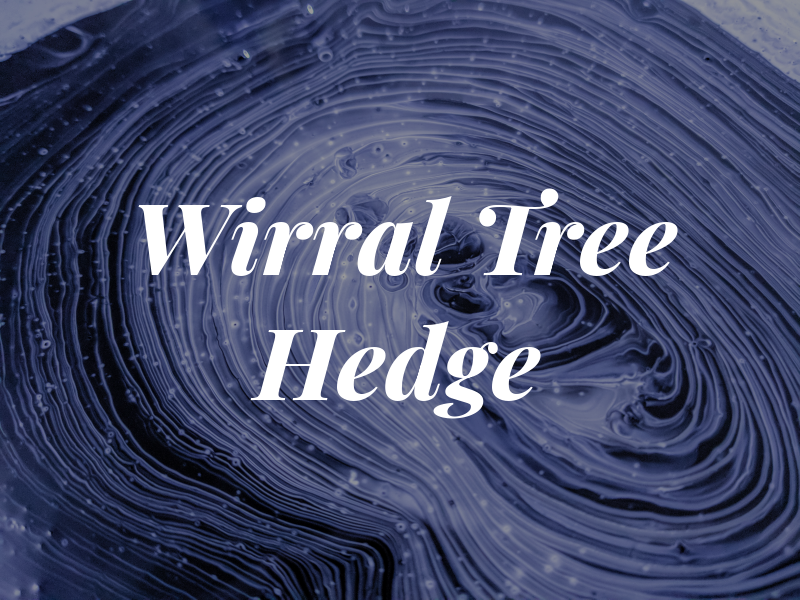Wirral Tree and Hedge