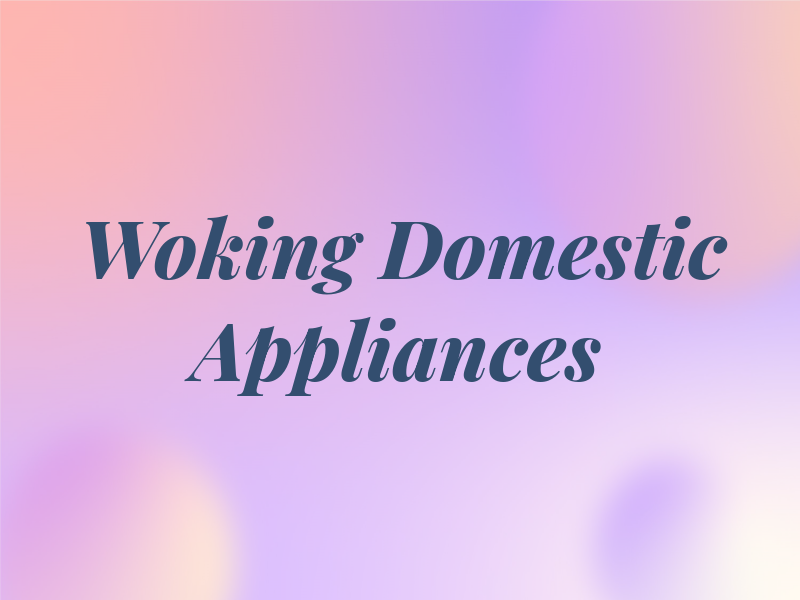 Woking Domestic Appliances