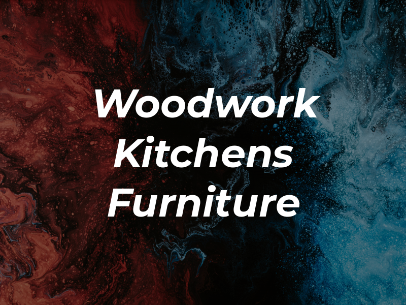 Woodwork Kitchens and Furniture