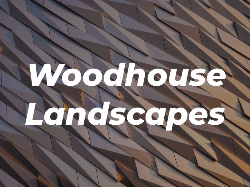 Woodhouse Landscapes