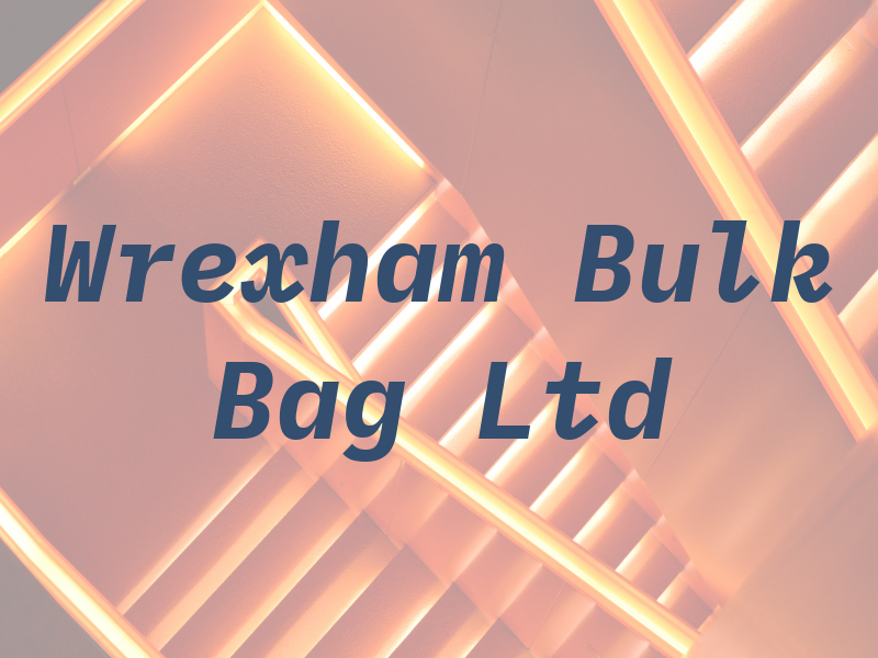 Wrexham Bulk Bag Ltd