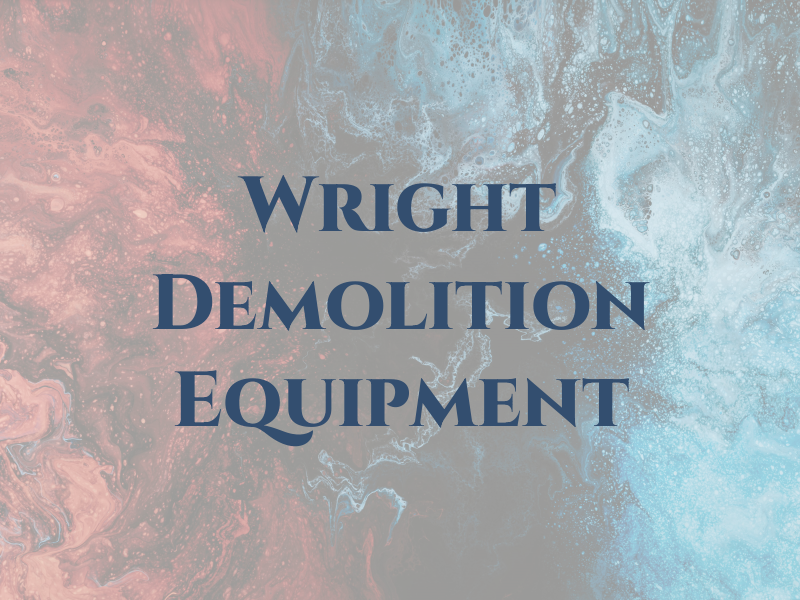 Wright Demolition Equipment Ltd