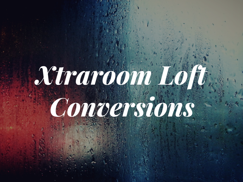 Xtraroom Loft Conversions