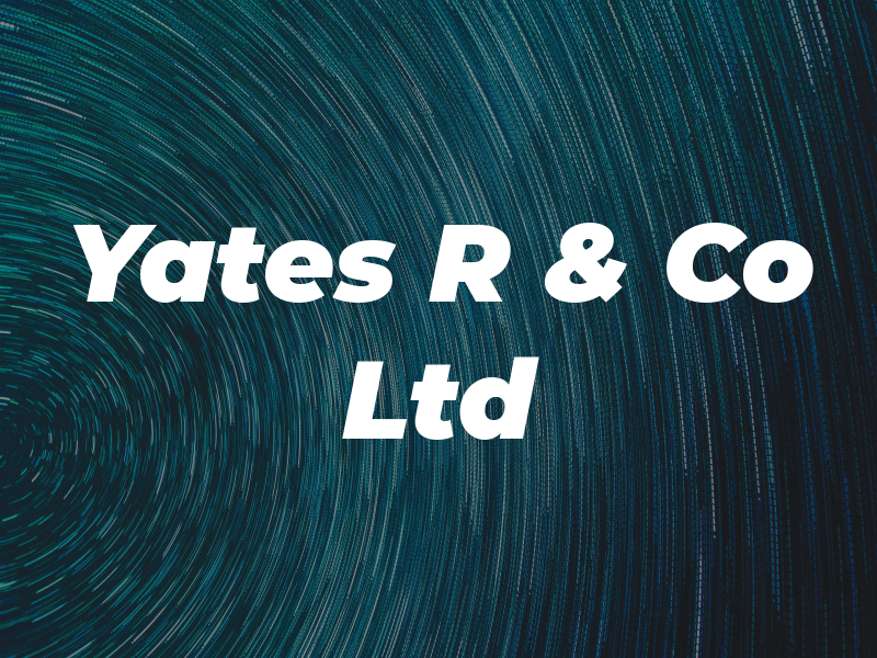 Yates R & Co Ltd